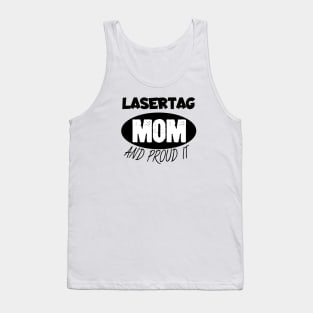 Lasertag mom and proud it Tank Top